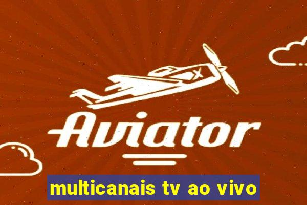 multicanais tv ao vivo